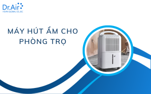Máy hút ẩm cho phòng trọ
