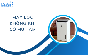 máy lọc không khí có hút ẩm