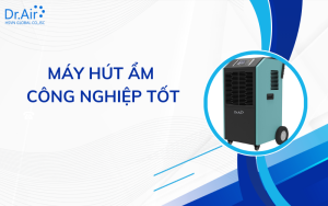 máy hút ẩm công nghiệp tốt