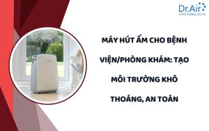 Máy hút ẩm cho bệnh viện_phòng khám