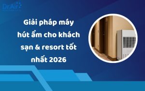 Máy hút ẩm cho khách sạn_resort