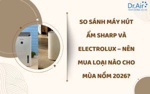 So sánh máy hút ẩm Sharp và Electrolux