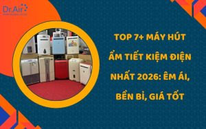 Top máy hút ẩm tiết kiệm điện nhất