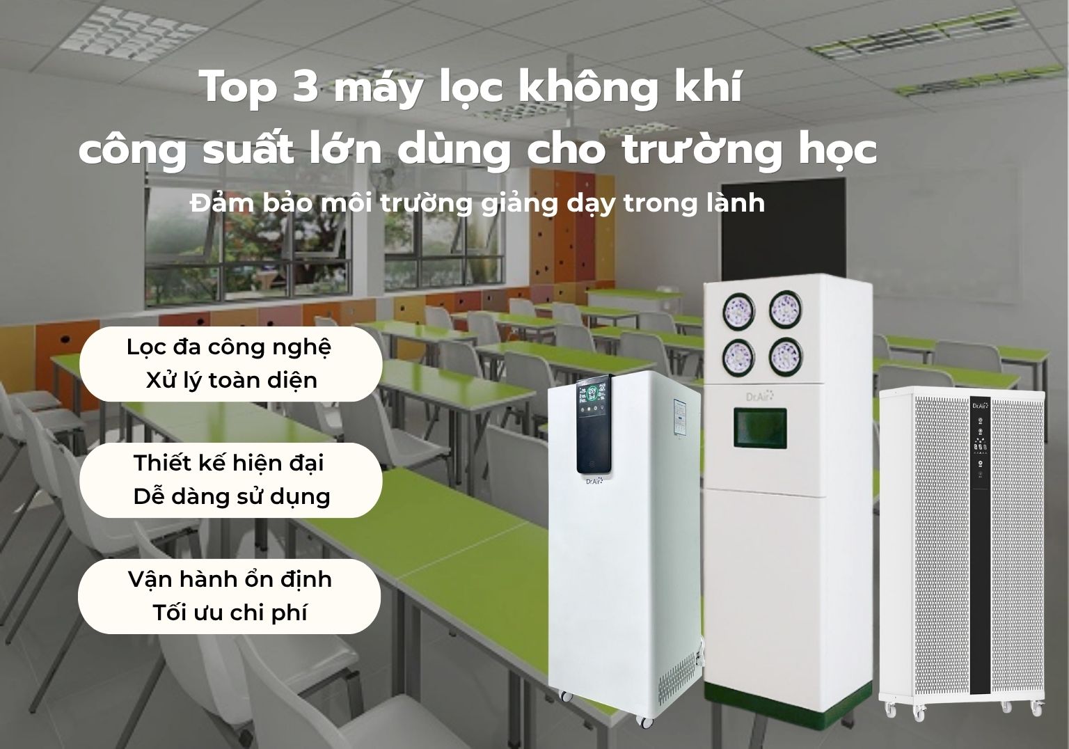 Top 3 máy lọc không khí công suất lớn dùng cho trường học được nhiều đơn vị giáo dục tin dùng
