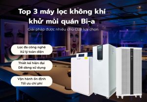 Top 3 máy lọc không khí khử mùi quán Bi-a được nhiều chủ CLB lựa chọn
