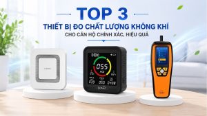 Top 3 thiết bị đo chất lượng không khí cho căn hộ chính xác, hiệu quả