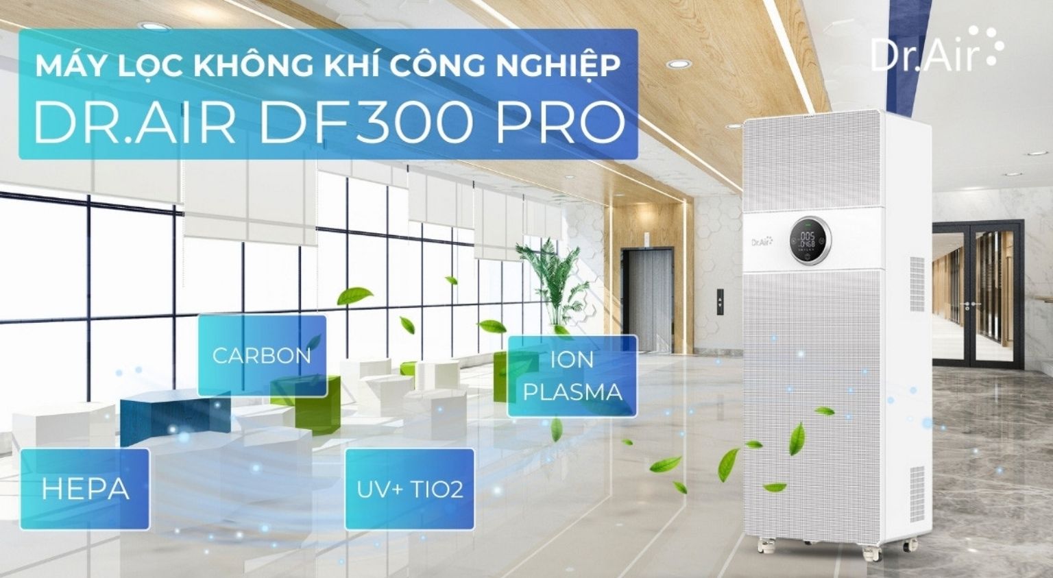 Dr.Air DF-300 Pro – Dành cho mặt bằng cần lưu lượng xử lý lớn