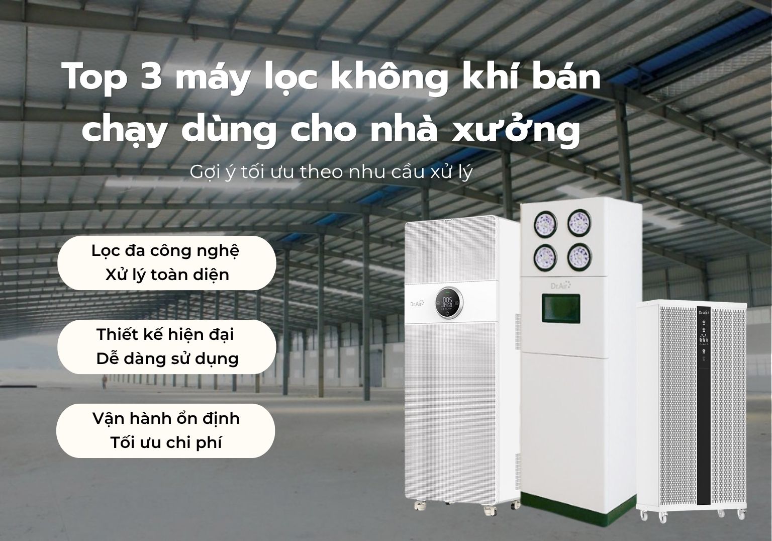 Top 3 máy lọc không khí bán chạy dùng cho nhà xưởng: Gợi ý tối ưu theo nhu cầu xử lý